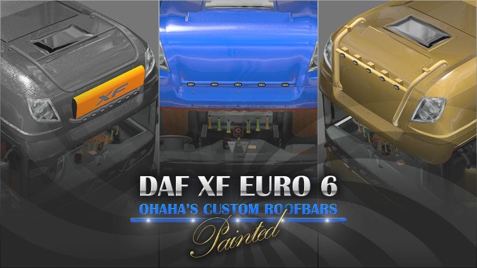 DAF XF E6 OHAHA'S CUSTOM ROOFBARS - PAINTED VERSION – Parts mod for Euro Truck Simulator 2