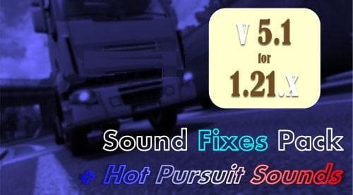 SOUND FIXES PACK + HOT PURSUIT SOUNDS V5.1 – Sounds mod for Euro Truck Simulator 2