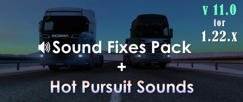 SOUND FIXES PACK + HOT PURSUIT SOUNDS V11.0 – Sounds mod for Euro Truck Simulator 2