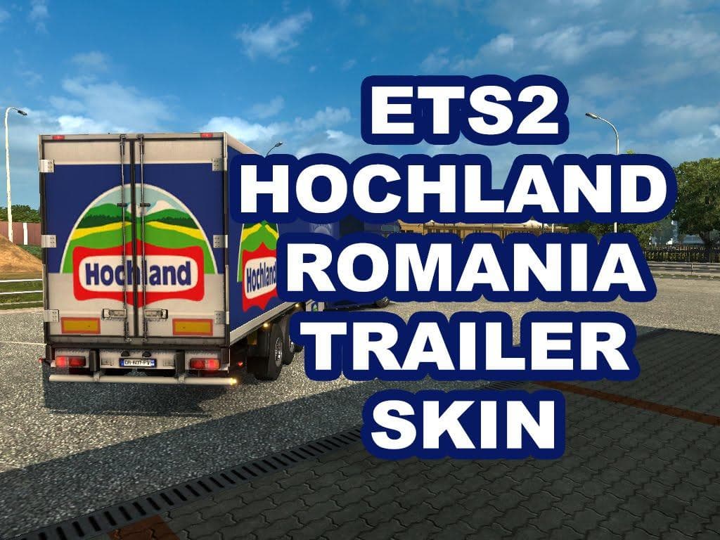HOCHLAND ROMANIA TRAILER SKIN – Skins mod for Euro Truck Simulator 2