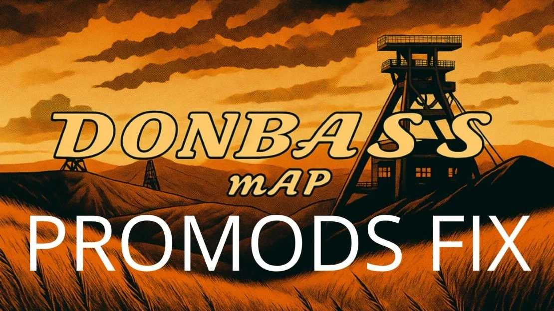 Donbass Map - ProMods Fix v1.59 ETS2 - Euro Truck Simulator 2 Mods | American Truck Simulator Mods – Maps mod for Euro Truck Simulator 2