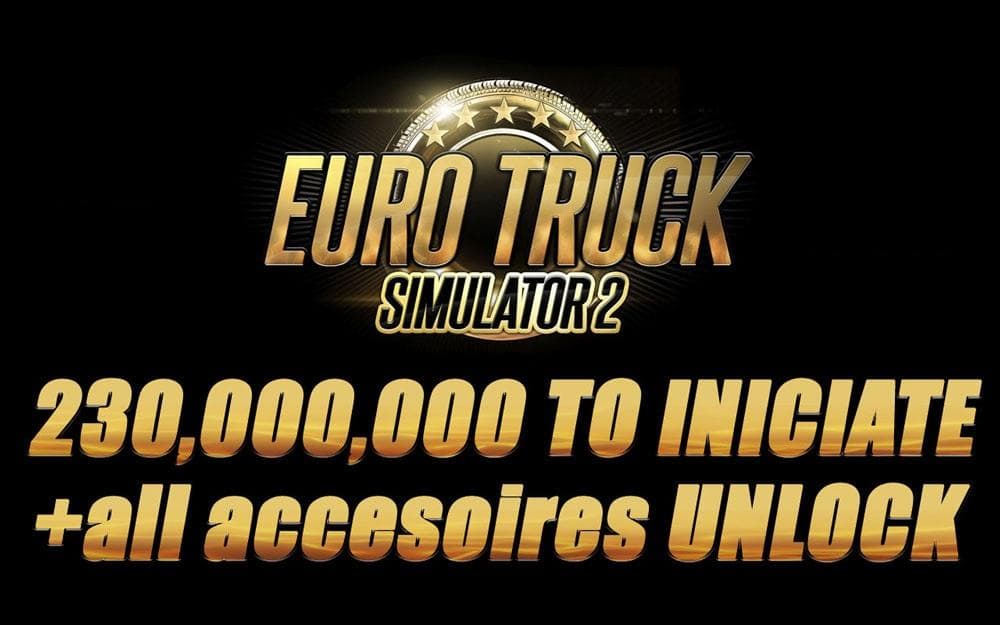 230 millons to Iniciate + all accesoires unlock – Parts mod for Euro Truck Simulator 2