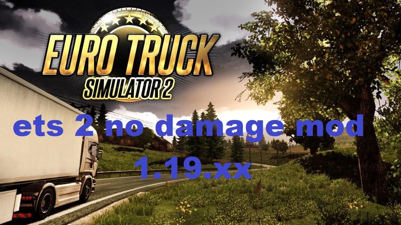 NO DAMAGE MOD 1.19.XX – Parts mod for Euro Truck Simulator 2