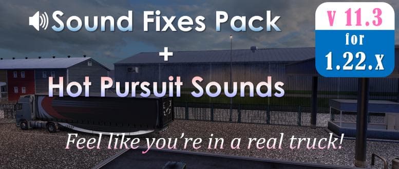 SOUND FIXES PACK + HOT PURSUIT SOUNDS V11.3 – Sounds mod for Euro Truck Simulator 2